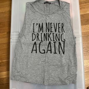 "I'm Never Drinking Again" tank top